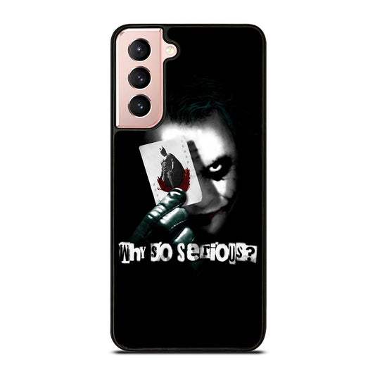 JOKER WHY SO SERIOUS Samsung Galaxy S21 Case Cover