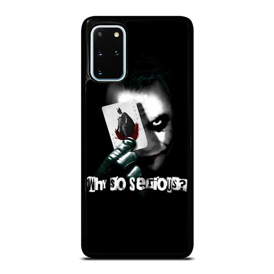 JOKER WHY SO SERIOUS Samsung Galaxy S20 Plus Case Cover