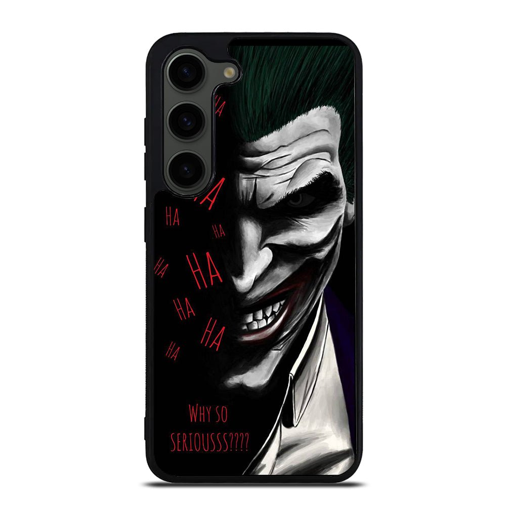 JOKER WHY SO SERIOUS 2 Samsung Galaxy S23 Plus Case Cover