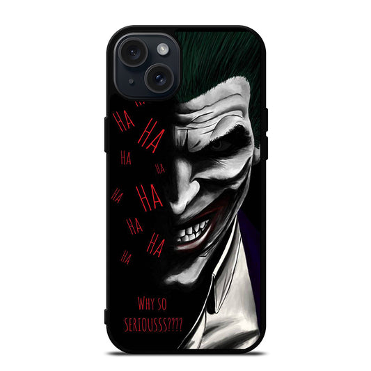 JOKER WHY SO SERIOUS 2 iPhone 15 Plus Case Cover