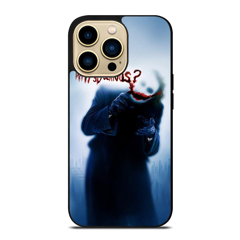 JOKER WHY SO SERIOUS 3 iPhone 14 Pro Max Case Cover