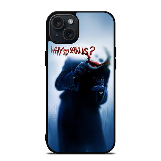 JOKER WHY SO SERIOUS 3 iPhone 15 Plus Case Cover