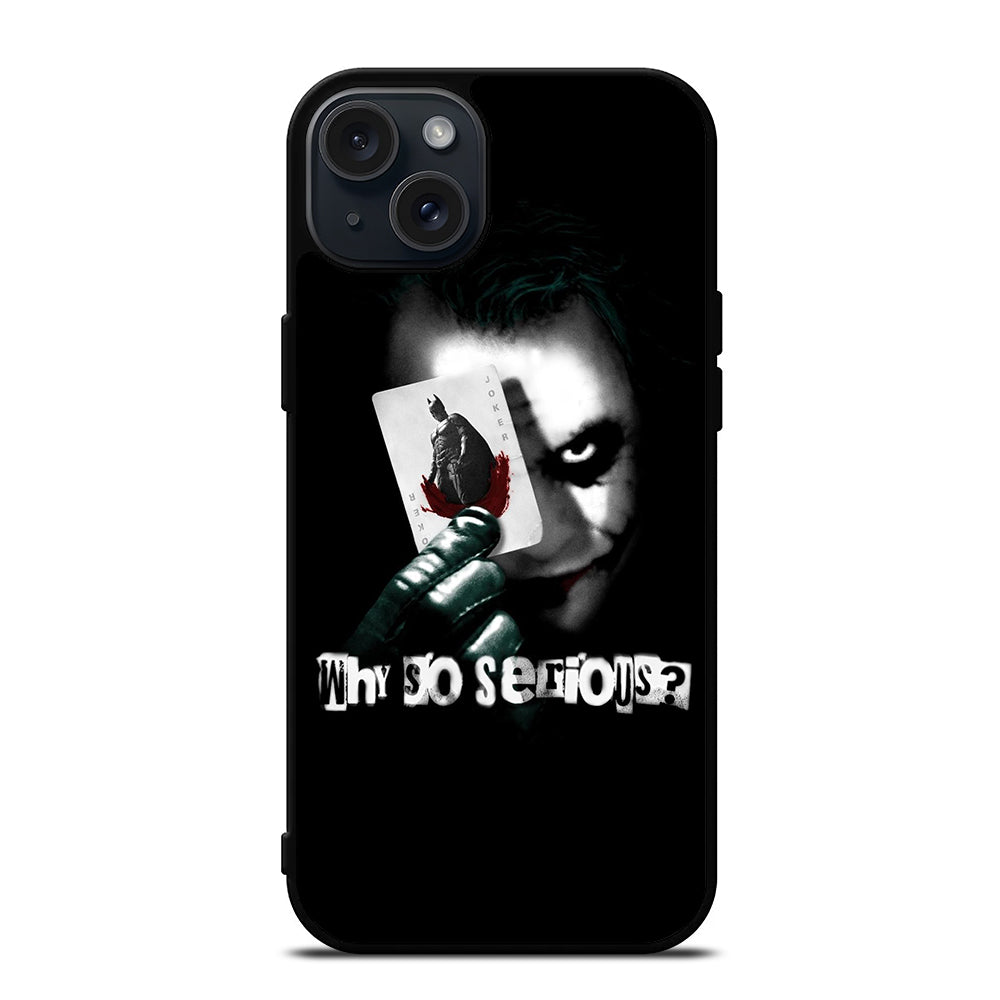 JOKER WHY SO SERIOUS iPhone 15 Plus Case Cover