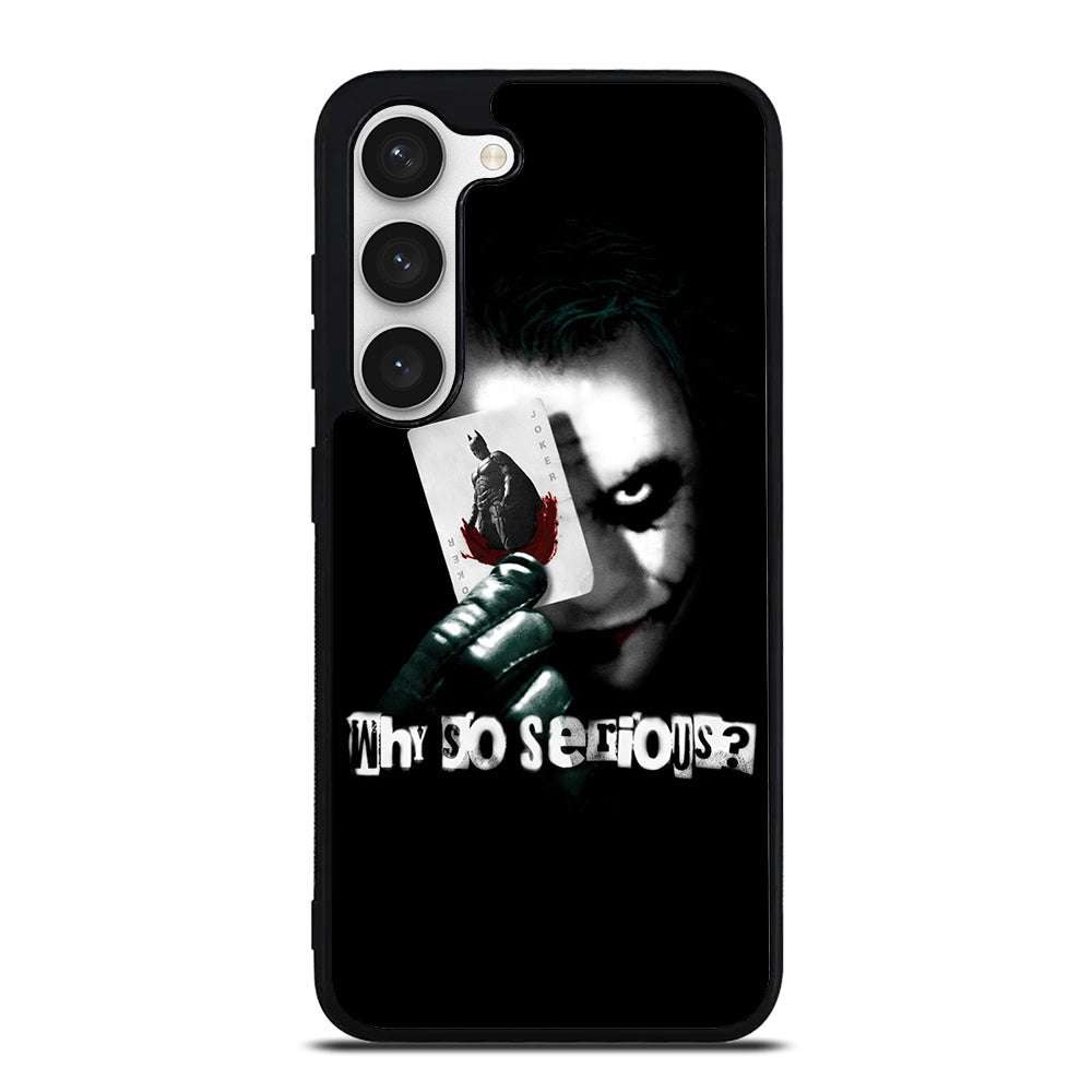 JOKER WHY SO SERIOUS Samsung Galaxy S23 Case Cover