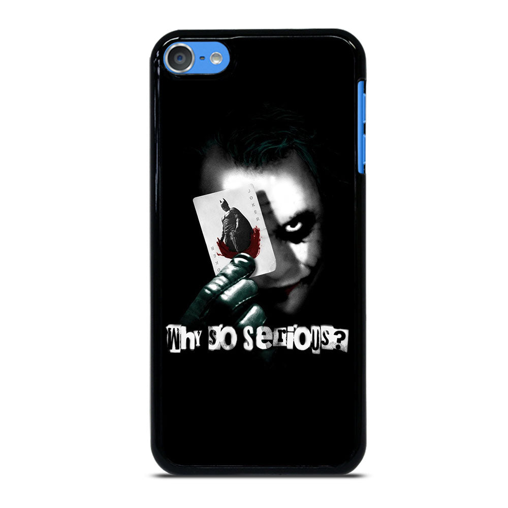 JOKER WHY SO SERIOUS iPod Touch 7 Case Cover