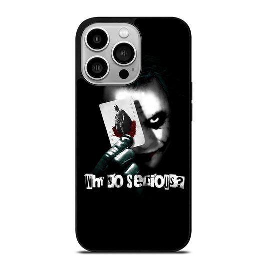 JOKER WHY SO SERIOUS iPhone 14 Pro Case Cover