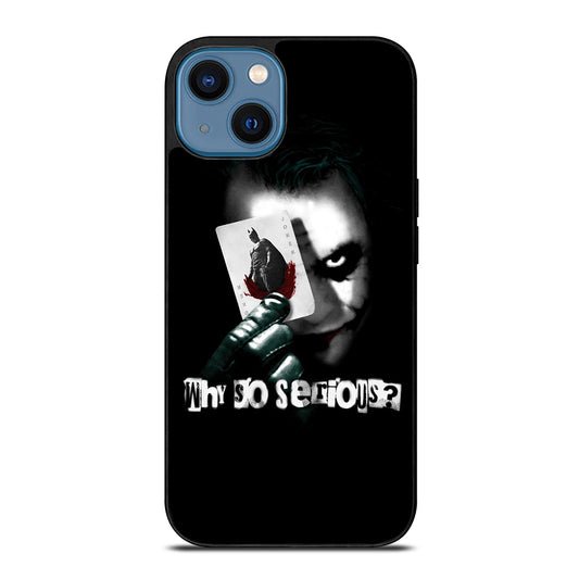 JOKER WHY SO SERIOUS iPhone 14 Case Cover