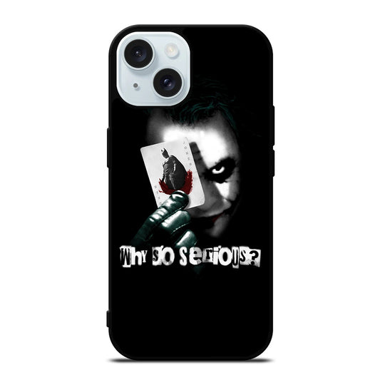 JOKER WHY SO SERIOUS iPhone 15 Case Cover