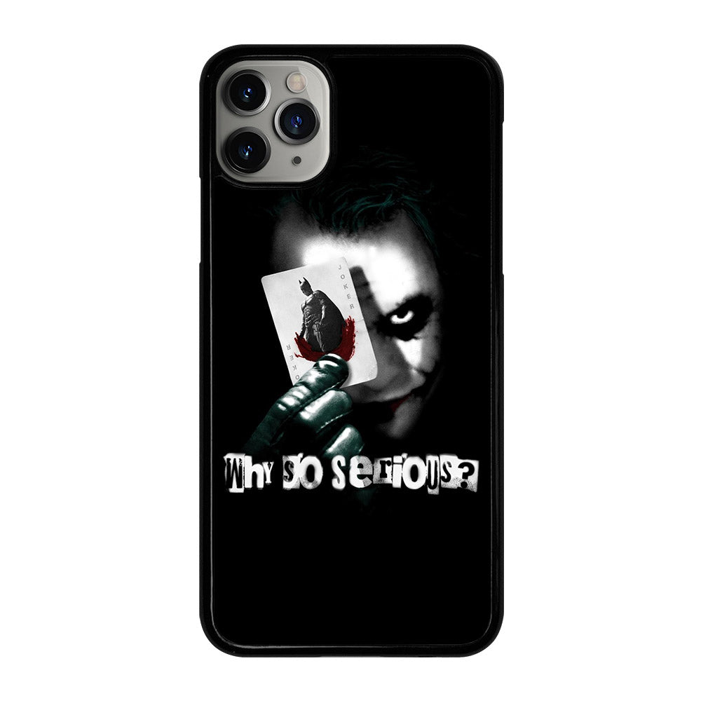 JOKER WHY SO SERIOUS iPhone 11 Pro Max Case Cover