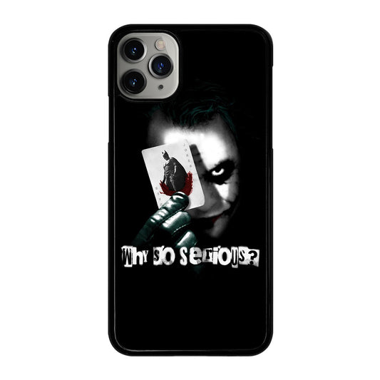 JOKER WHY SO SERIOUS iPhone 11 Pro Max Case Cover