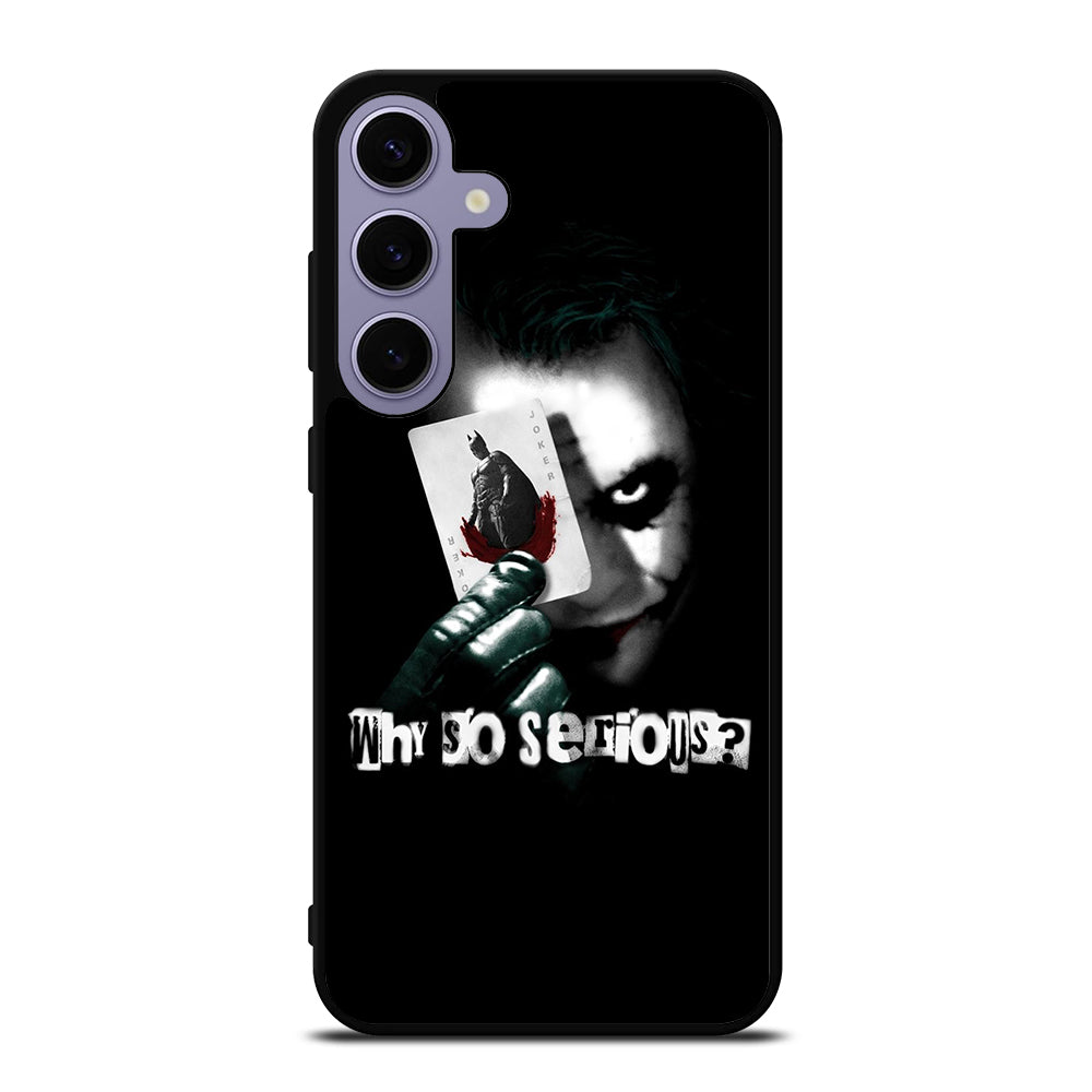 JOKER WHY SO SERIOUS Samsung Galaxy S24 Plus Case Cover