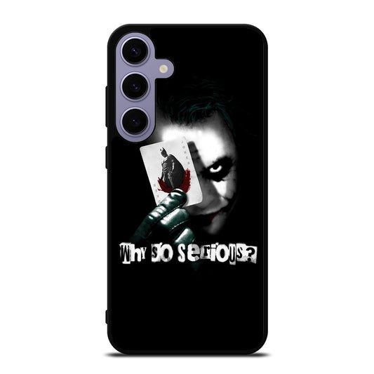 JOKER WHY SO SERIOUS Samsung Galaxy S24 Plus Case Cover