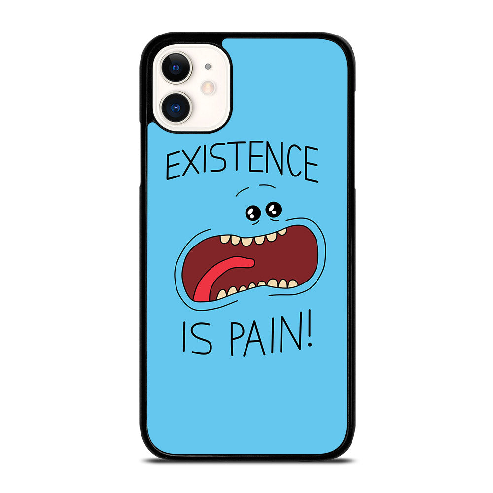 MR MEESEEKS EXISTENCE IS PAIN iPhone 11 Case Cover