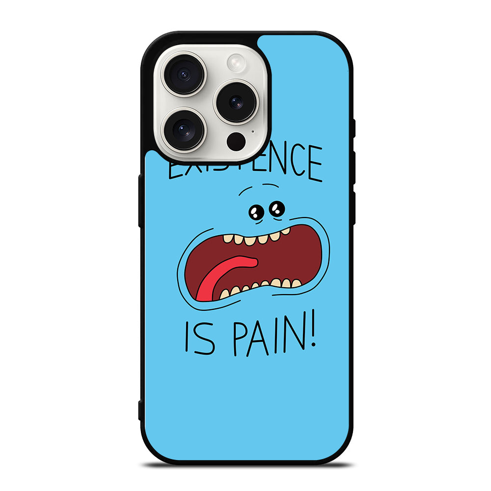 MR MEESEEKS EXISTENCE IS PAIN iPhone 15 Pro Case Cover