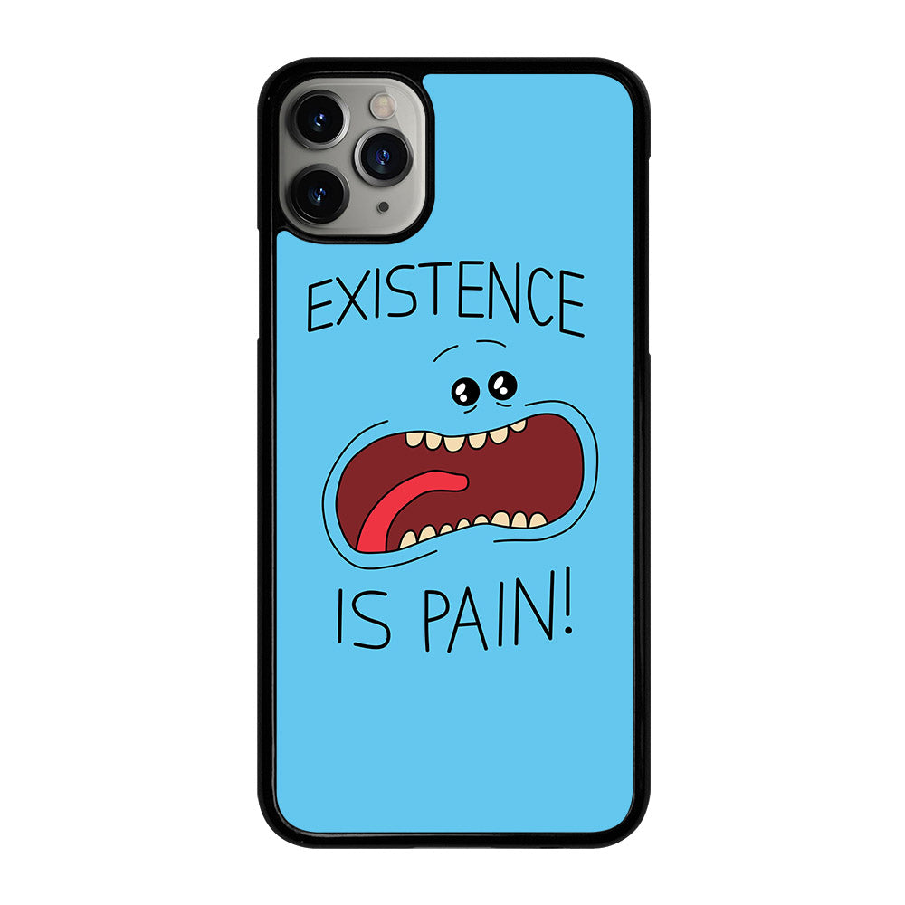 MR MEESEEKS EXISTENCE IS PAIN iPhone 11 Pro Max Case Cover