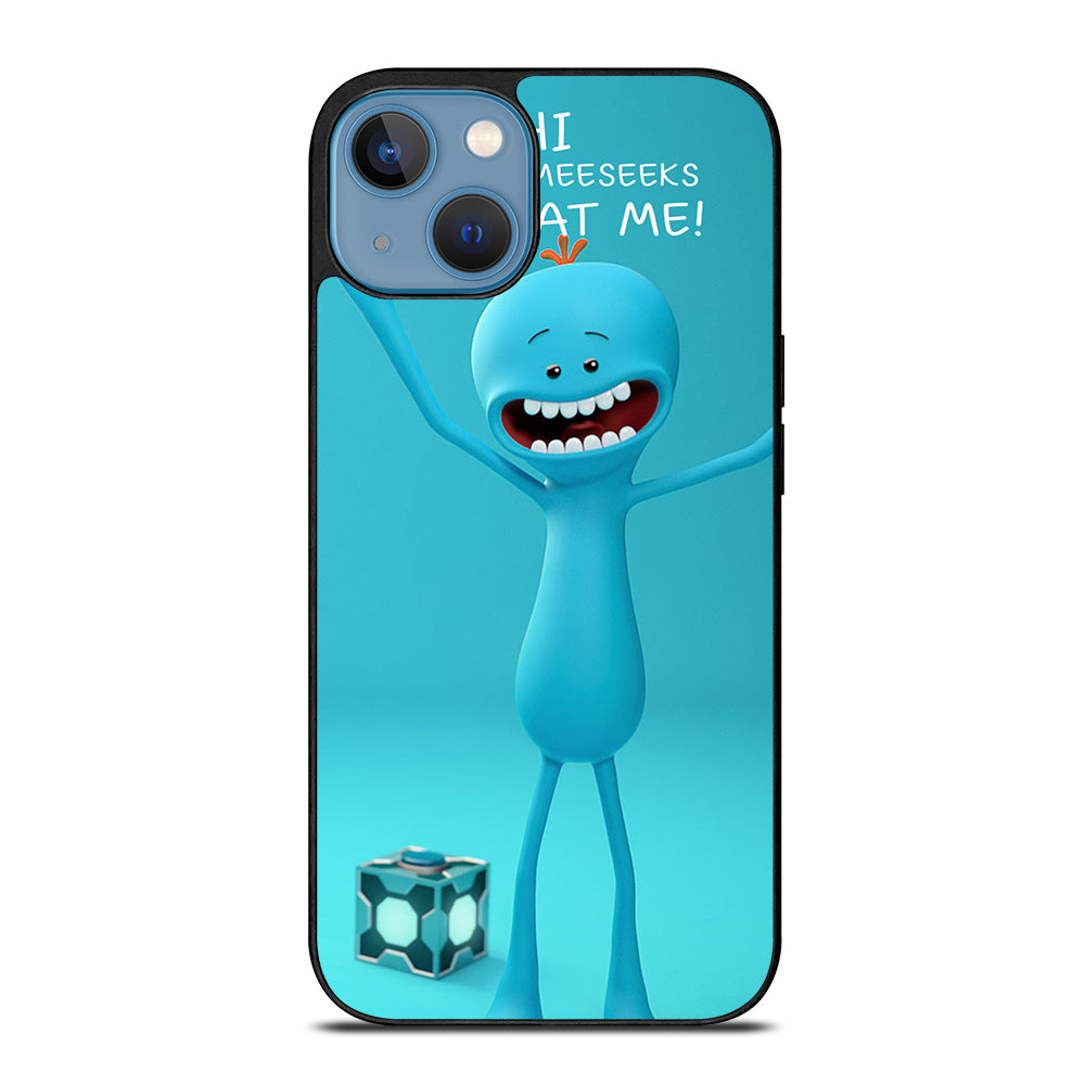 MR MEESEEKS QUOTE iPhone 13 Case Cover