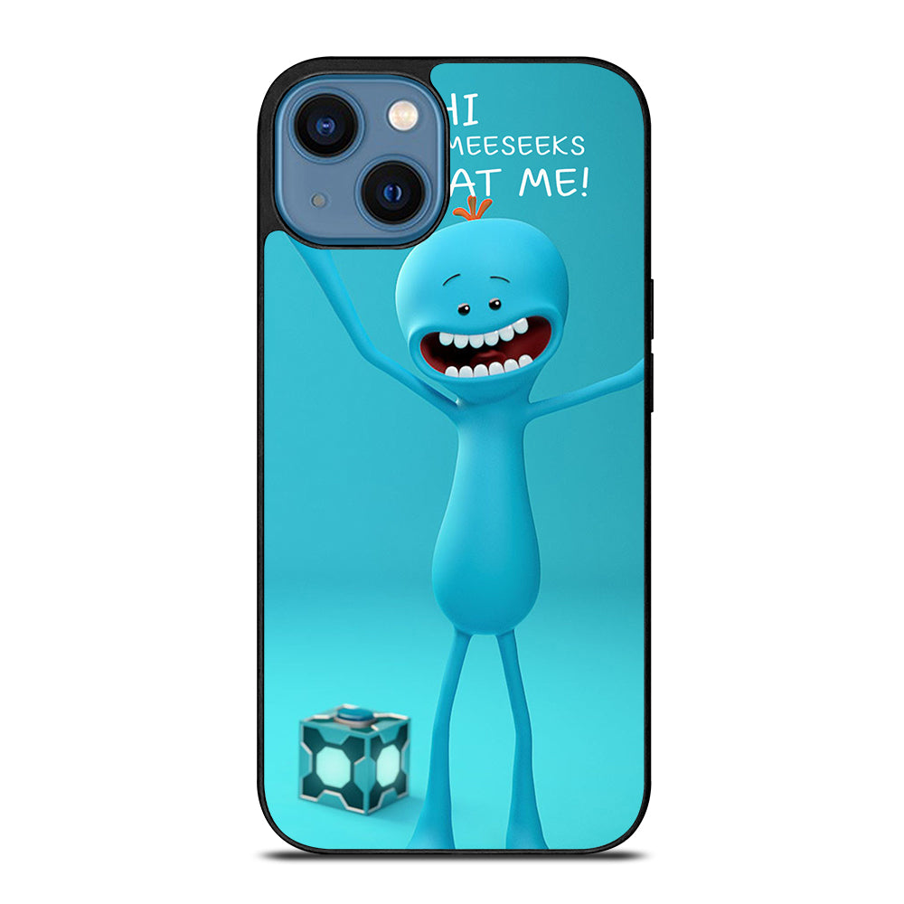 MR MEESEEKS QUOTE iPhone 14 Case Cover
