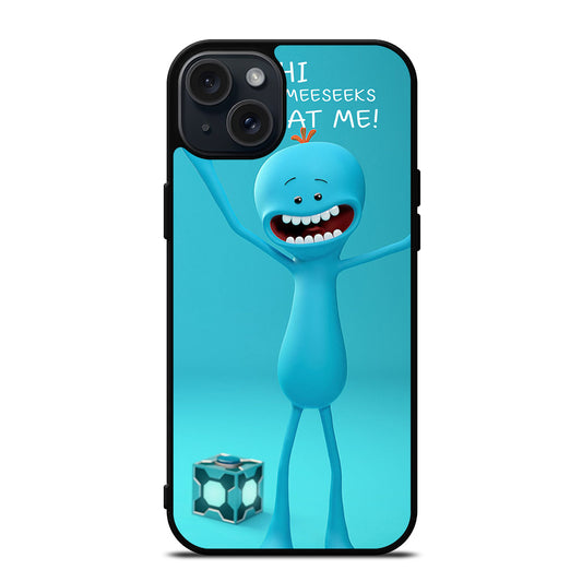 MR MEESEEKS QUOTE iPhone 15 Plus Case Cover