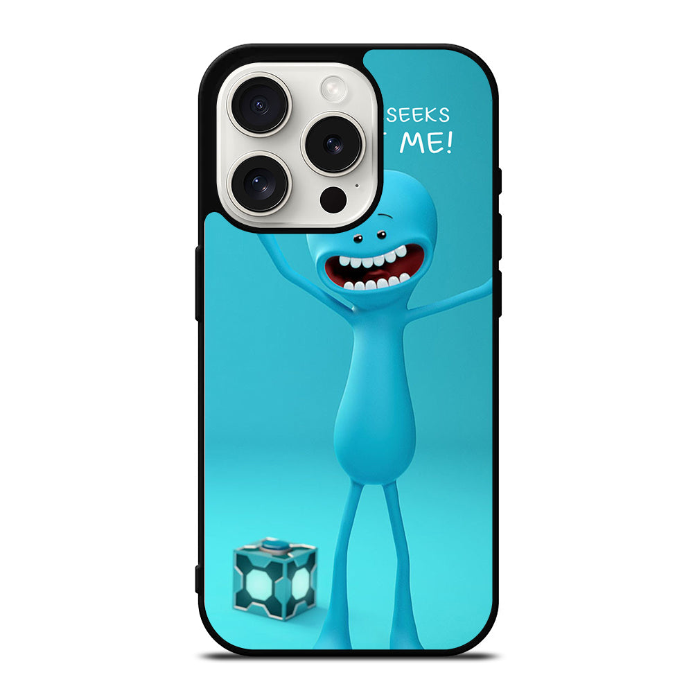 MR MEESEEKS QUOTE iPhone 15 Pro Case Cover