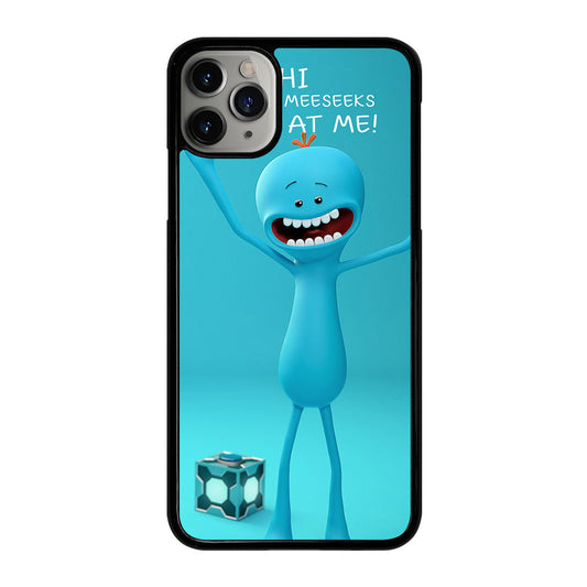 MR MEESEEKS QUOTE iPhone 11 Pro Max Case Cover