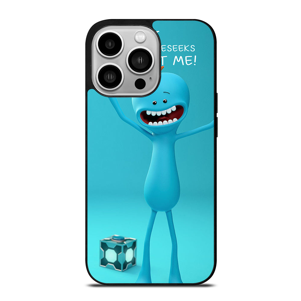 MR MEESEEKS QUOTE iPhone 14 Pro Case Cover
