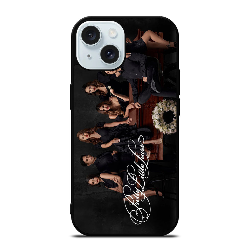 PRETTY LITTLE LIARS THE SERIES iPhone 15 Case Cover