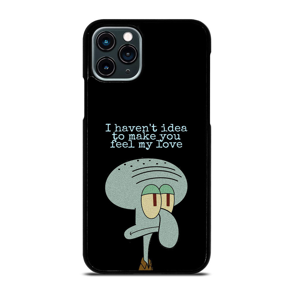 SQUIDWARD TENTACLE QUOTE iPhone 11 Pro Case Cover