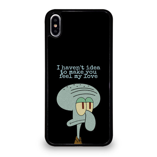 SQUIDWARD TENTACLE QUOTE iPhone XS Max Case Cover
