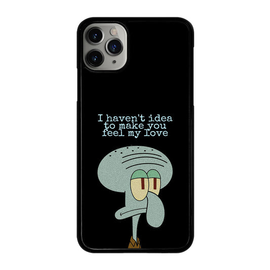 SQUIDWARD TENTACLE QUOTE iPhone 11 Pro Max Case Cover