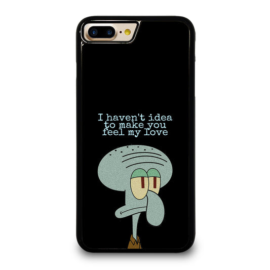 SQUIDWARD TENTACLE QUOTE iPhone 7 / 8 Plus Case Cover
