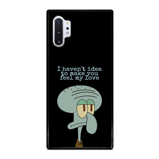 SQUIDWARD TENTACLE QUOTE Samsung Galaxy Note 10 Plus Case Cover