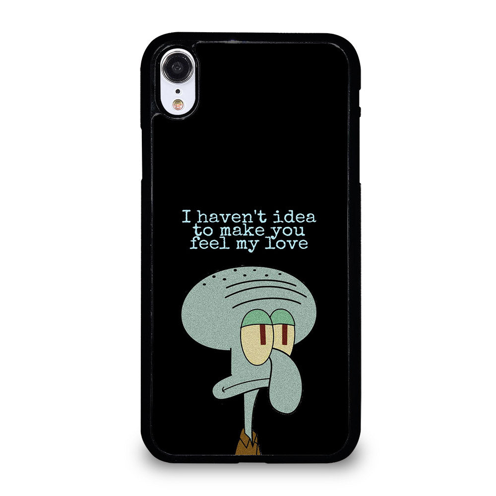 SQUIDWARD TENTACLE QUOTE iPhone XR Case Cover