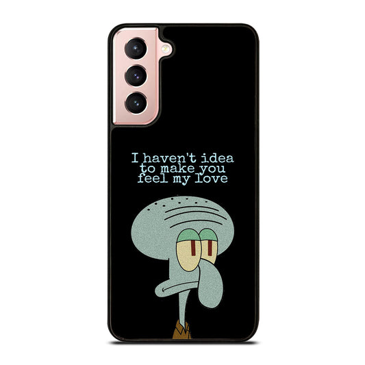 SQUIDWARD TENTACLE QUOTE Samsung Galaxy S21 Case Cover