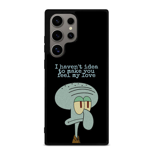 SQUIDWARD TENTACLE QUOTE Samsung Galaxy S24 Ultra Case Cover
