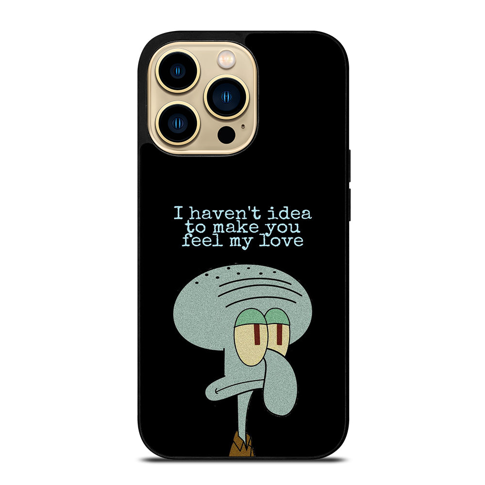 SQUIDWARD TENTACLE QUOTE iPhone 14 Pro Max Case Cover
