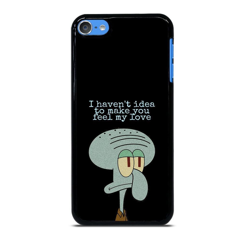 SQUIDWARD TENTACLE QUOTE iPod Touch 7 Case Cover