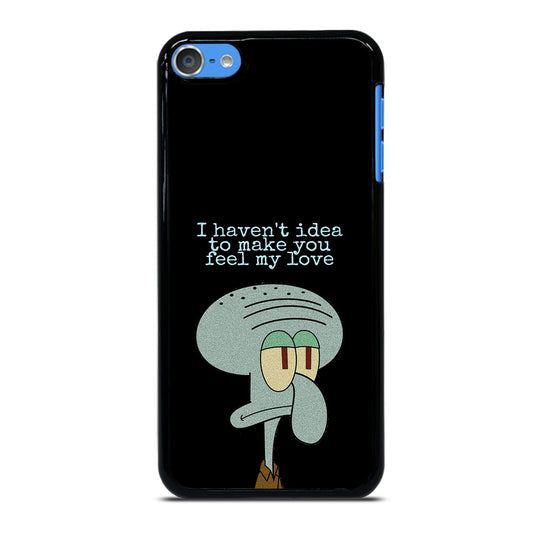 SQUIDWARD TENTACLE QUOTE iPod Touch 7 Case Cover