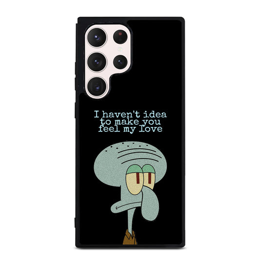 SQUIDWARD TENTACLE QUOTE Samsung Galaxy S23 Ultra Case Cover