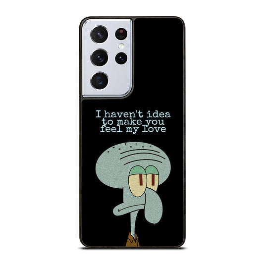 SQUIDWARD TENTACLE QUOTE Samsung Galaxy S21 Ultra Case Cover