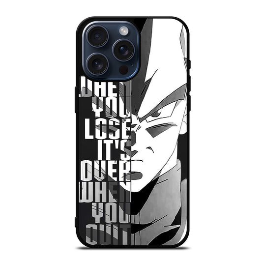 VEGETA DRAGON BALL QUOTE iPhone 15 Pro Max Case Cover